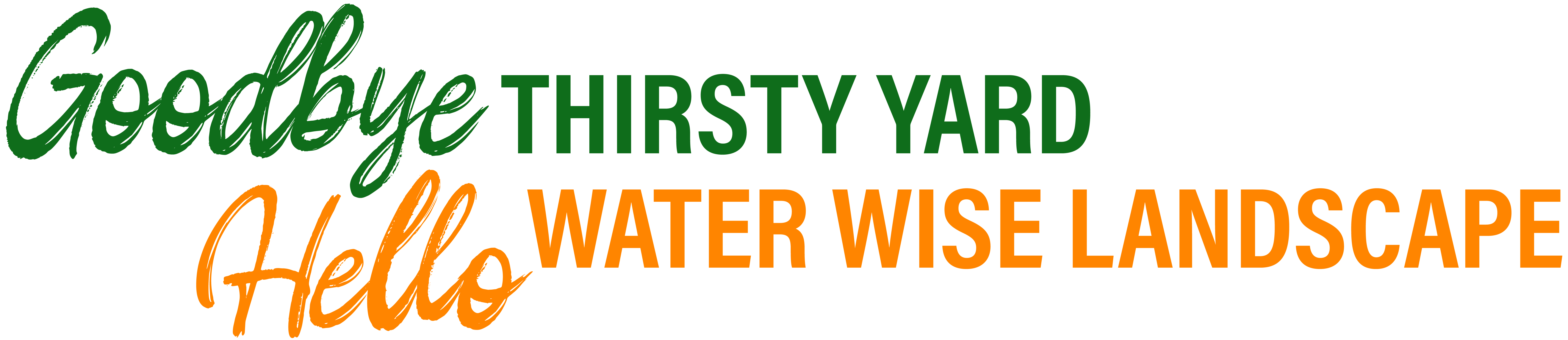 Goodbye Thirsty Yard, Hello Water Wise Landscape